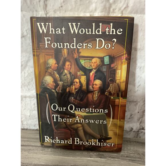 2006 Hardback What Would the Founders Do? Our Questions Their Answers - Picture 1 of 5